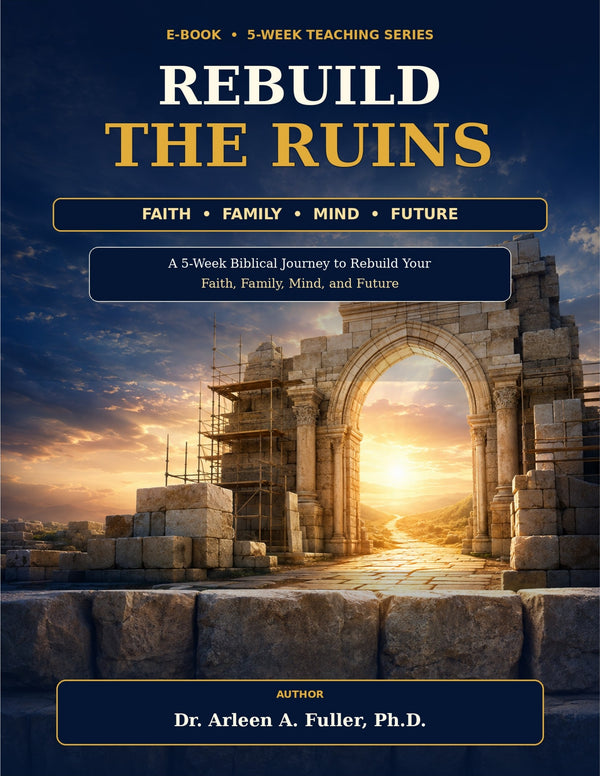 Rebuild the Ruins: A 5-Week Biblical Journey