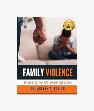 Family Violence Participant Workbook: A Court-Approved Guide to Understanding, Preventing, and Healing from Family Violence (e)